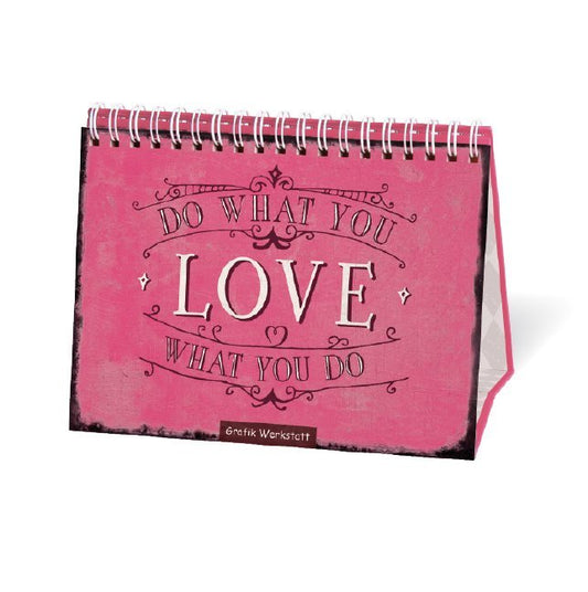 Do what you love, Aufstellbuch (Grafik Werkstatt Das Original)