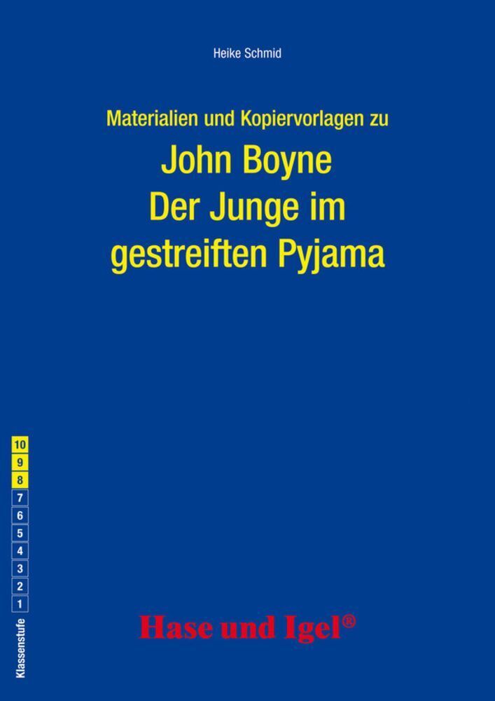 Materialien und Kopiervorlagen zu John Boyne: Der Junge im gestreiften Pyjama (Heike Schmid)