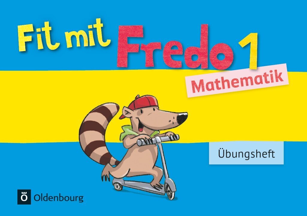 Fredo - Mathematik - Zu Ausgabe A - 2015 und Ausgabe B - 1. Schuljahr