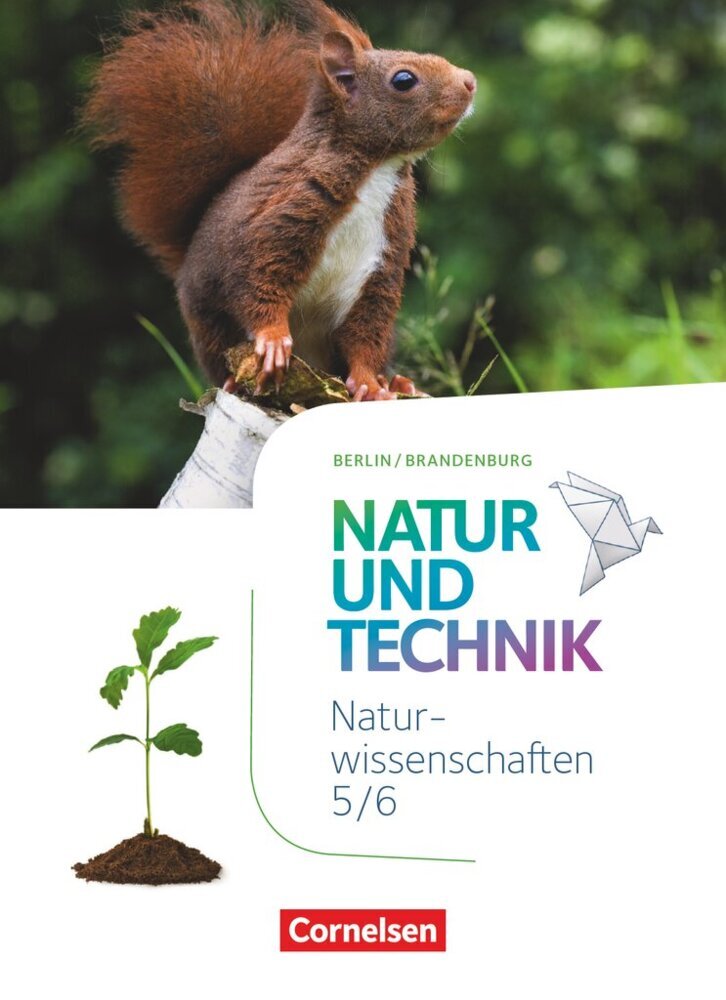 Natur und Technik - Naturwissenschaften: Neubearbeitung - Berlin/Brandenburg - Ausgabe 2017 - 5./6. Schuljahr: Naturwissenschaften (Siegfried Bresler)