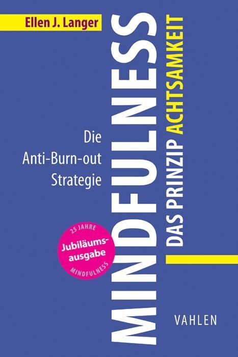 Mindfulness - Das Prinzip Achtsamkeit (Ellen J. Langer)