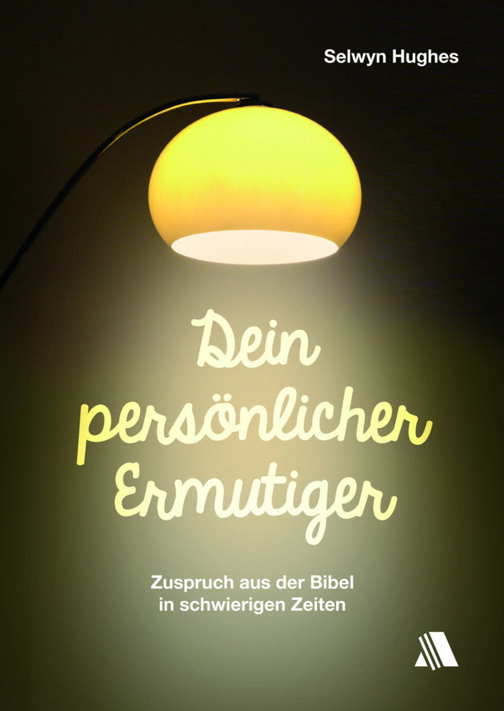 Dein persönlicher Ermutiger (Selwyn Hughes)