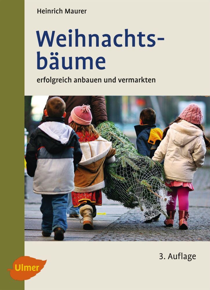 Weihnachtsbäume erfolgreich anbauen und vermarkten (Heinrich Maurer)
