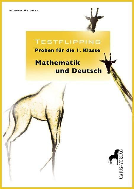 Testflipping. Proben für die 1. Klasse, Mathematik und Deutsch (Miriam Reichel)