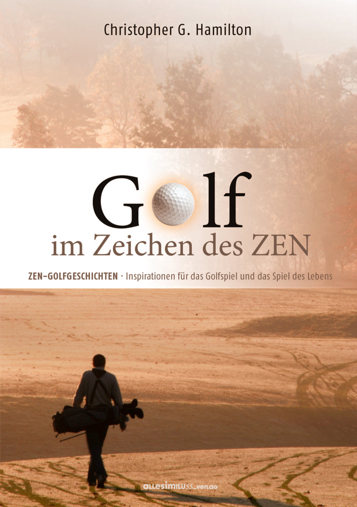 Golf im Zeichen des Zen (Christopher G. Hamilton)