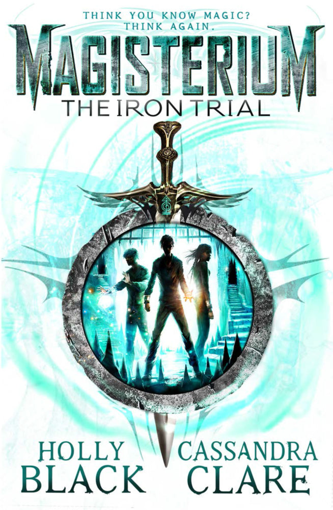 Magisterium: The Iron Trial (Cassandra Clare)