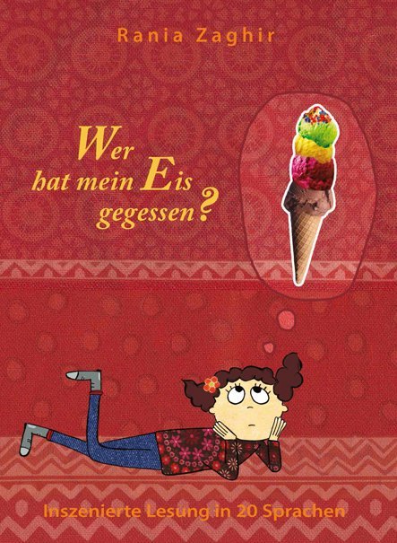 Wer hat mein Eis gegessen?, Audio-CD (Rania Zaghir)