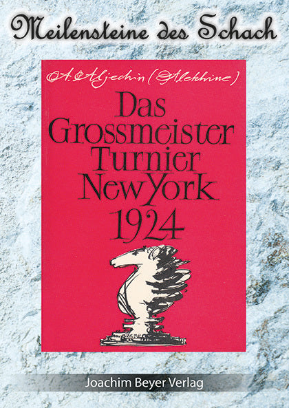 Das Grossmeister Turnier New York 1924 (Alexander Aljechin)