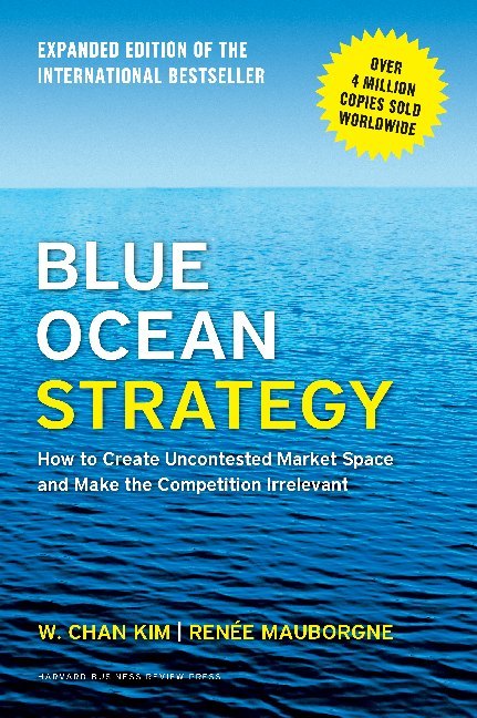 Blue Ocean Strategy, Expanded Edition (W. Chan Kim)