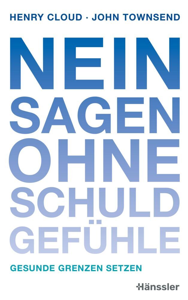 Nein sagen ohne Schuldgefühle (Henry Cloud)