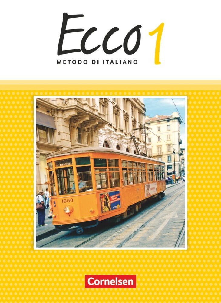 Ecco - Italienisch für Gymnasien - Italienisch als 3. Fremdsprache - Ausgabe 2015 - Band 1 (Philipp Volk)
