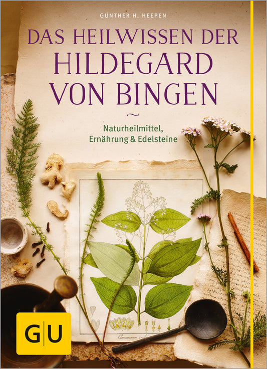 Das Heilwissen der Hildegard von Bingen (Günther H. Heepen)