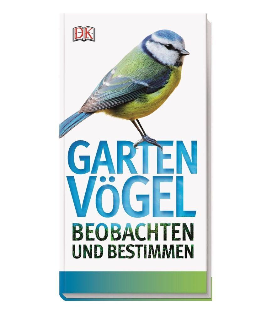 Gartenvögel beobachten und bestimmen (Dk Verlag)