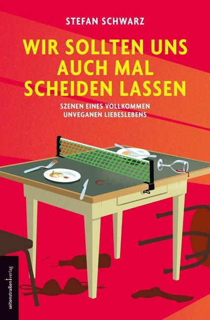 Wir sollten uns auch mal scheiden lassen (Stefan Schwarz)