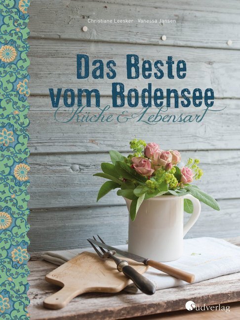 Bodensee Kochbuch Das Beste vom Bodensee - Küche und Lebensart (Christiane Leesker)