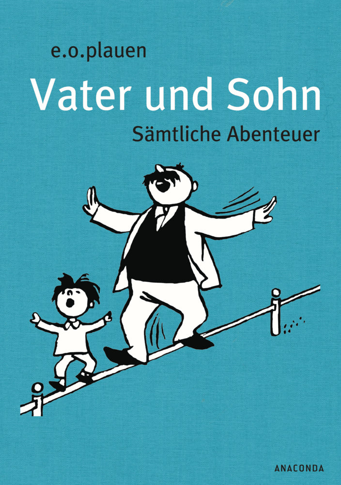 Vater und Sohn. Sämtliche Abenteuer (E. O. Plauen)