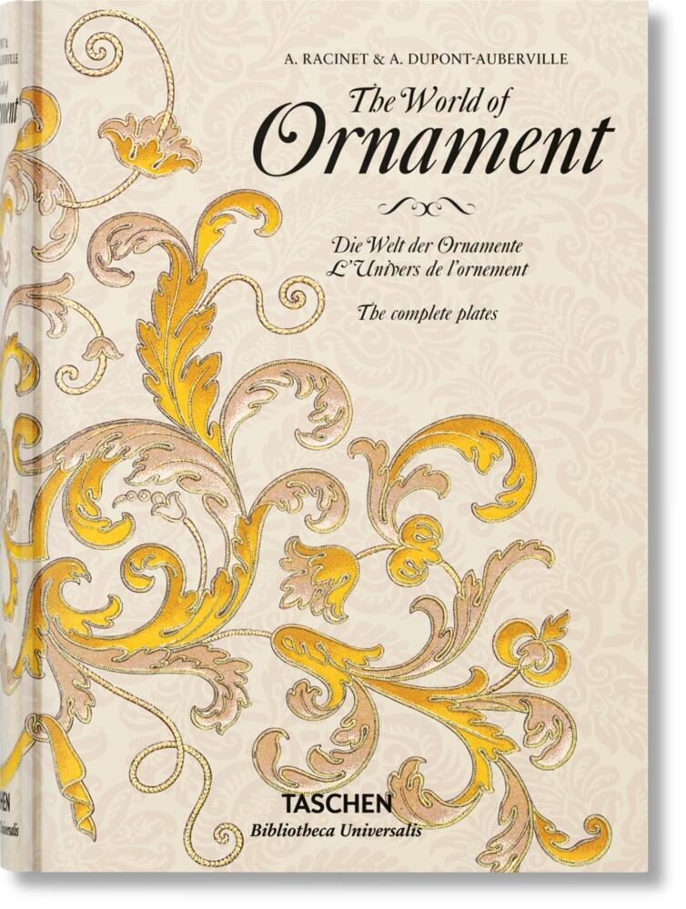 The World of Ornament / Die Welt der Ornamente / L'univers de l'ornamente (Auguste Racinet)