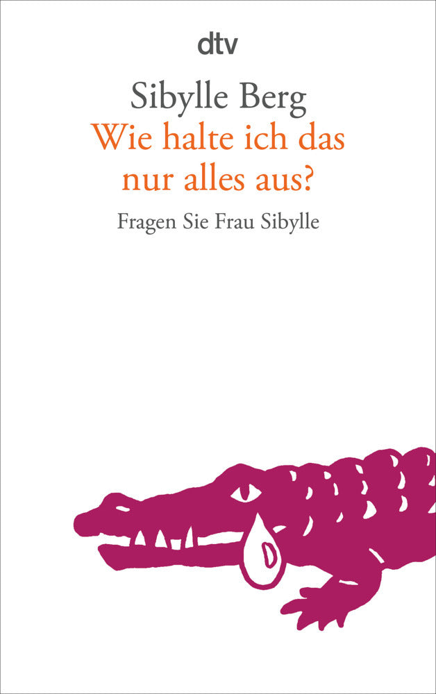 Wie halte ich das nur alles aus? (Sibylle Berg)