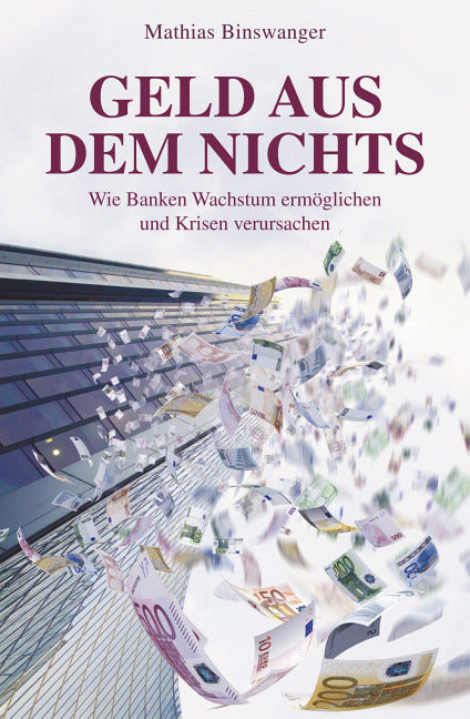 Geld aus dem Nichts (Mathias Binswanger)