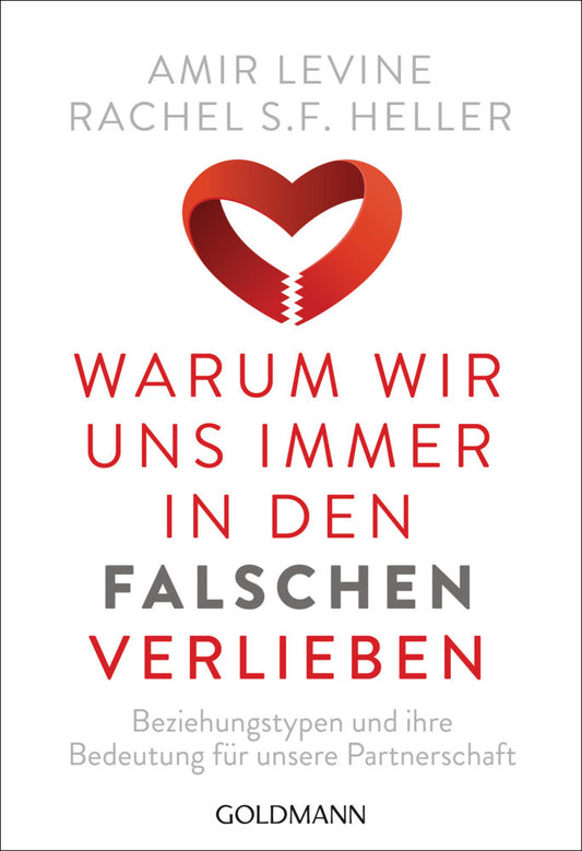 Warum wir uns immer in den Falschen verlieben (Amir Levine)