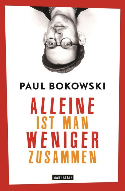 Alleine ist man weniger zusammen (Paul Bokowski)