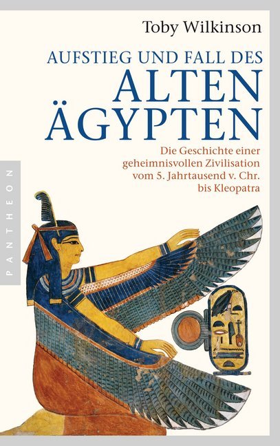 Aufstieg und Fall des Alten Ägypten (Toby Wilkinson)