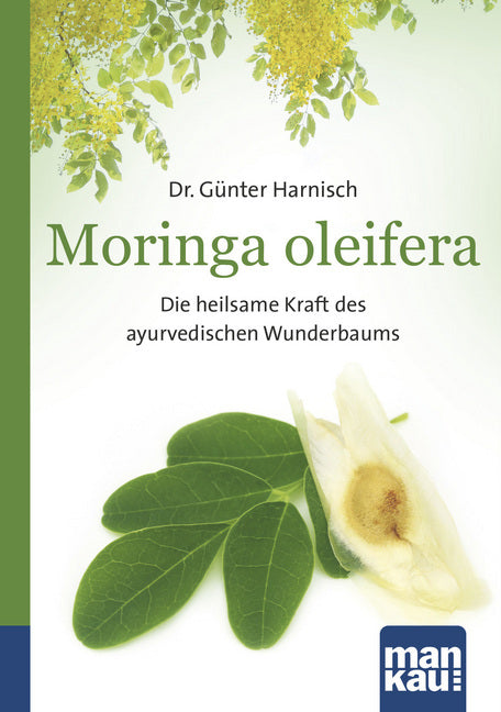 Moringa oleifera. Kompakt-Ratgeber (Günter Harnisch)