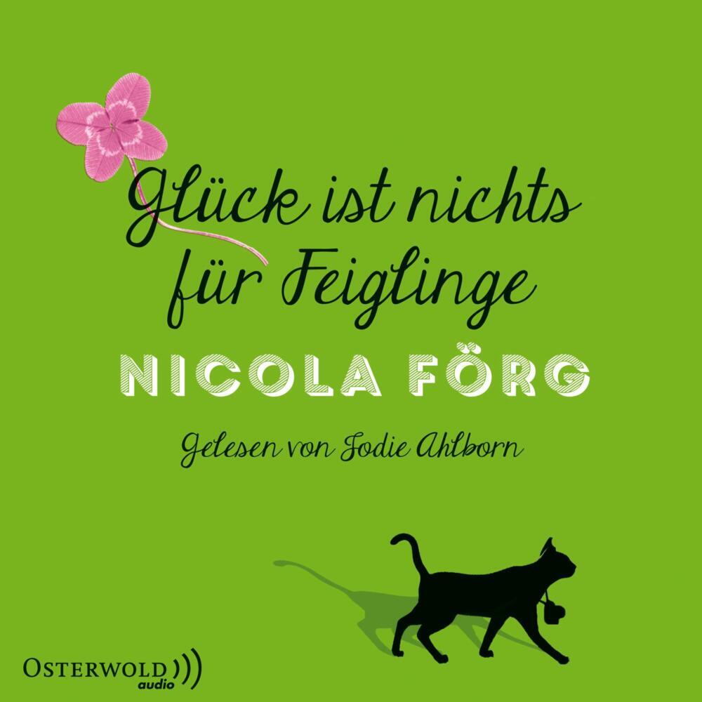 Glück ist nichts für Feiglinge, 4 Audio-CD (Nicola Förg)