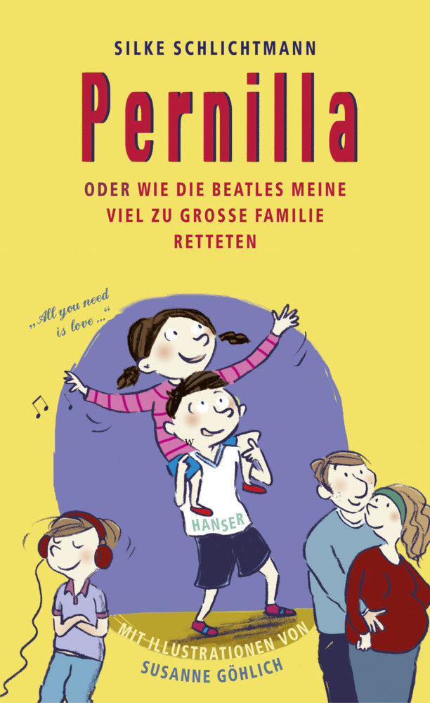 Pernilla oder Wie die Beatles meine viel zu große Familie retteten (Silke Schlichtmann)