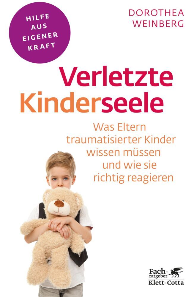 Verletzte Kinderseele (Fachratgeber Klett-Cotta, Bd.) (Dorothea Weinberg)