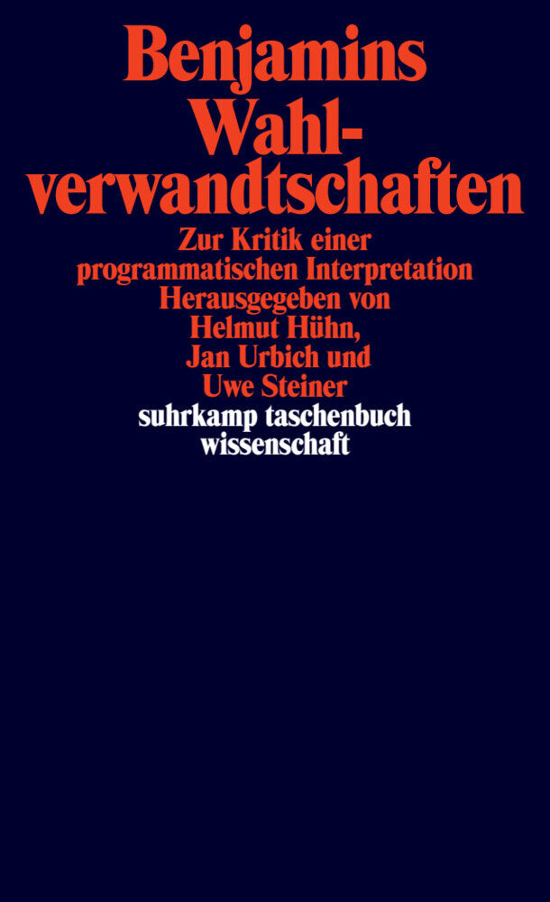 Benjamins Wahlverwandtschaften (Helmut Hühn)