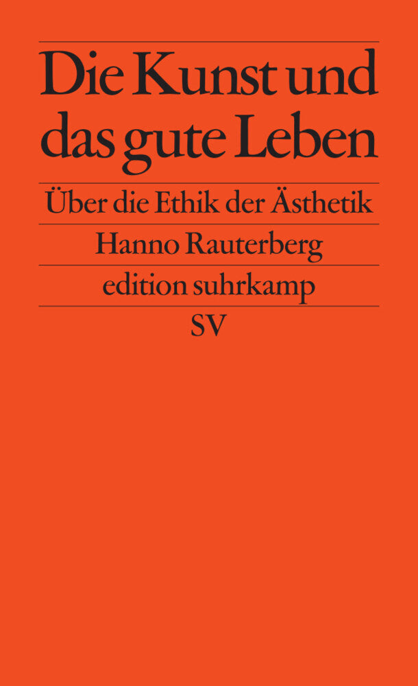 Die Kunst und das gute Leben (Hanno Rauterberg)