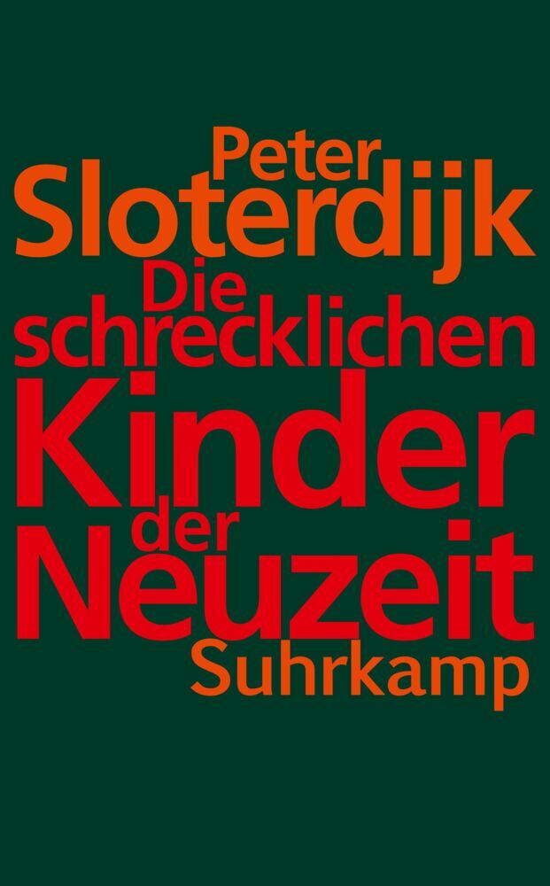 Die schrecklichen Kinder der Neuzeit (Peter Sloterdijk)