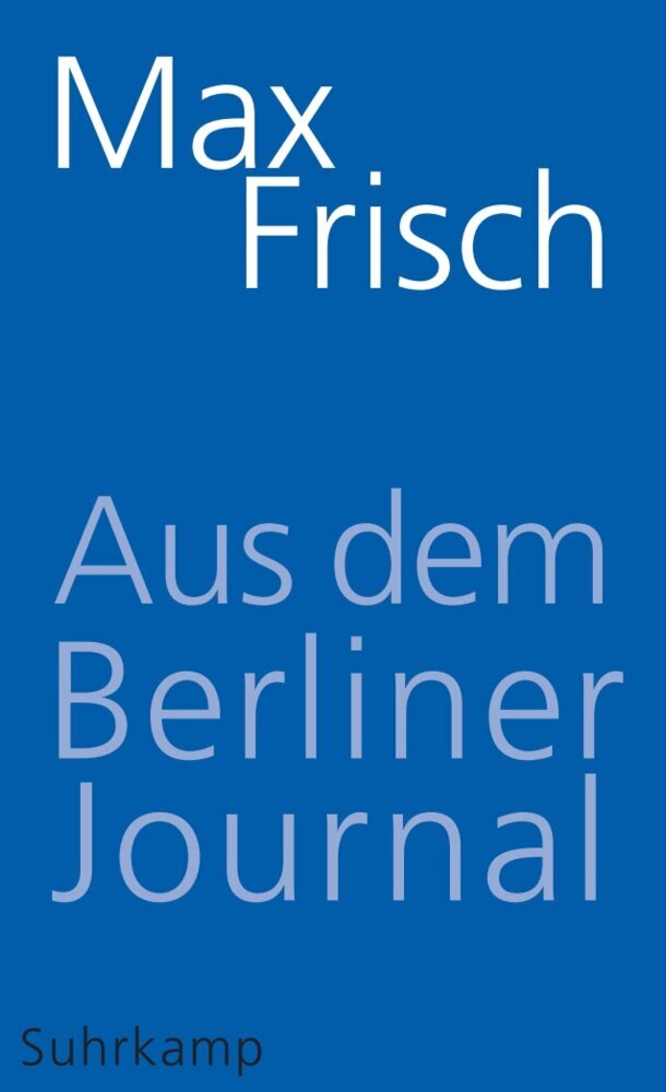 Aus dem Berliner Journal (Max Frisch)