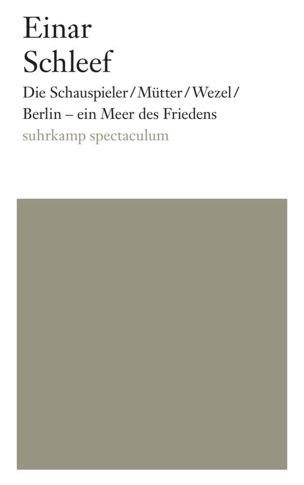 Die Schauspieler / Mütter / Wezel / Berlin - ein Meer des Friedens (Einar Schleef)