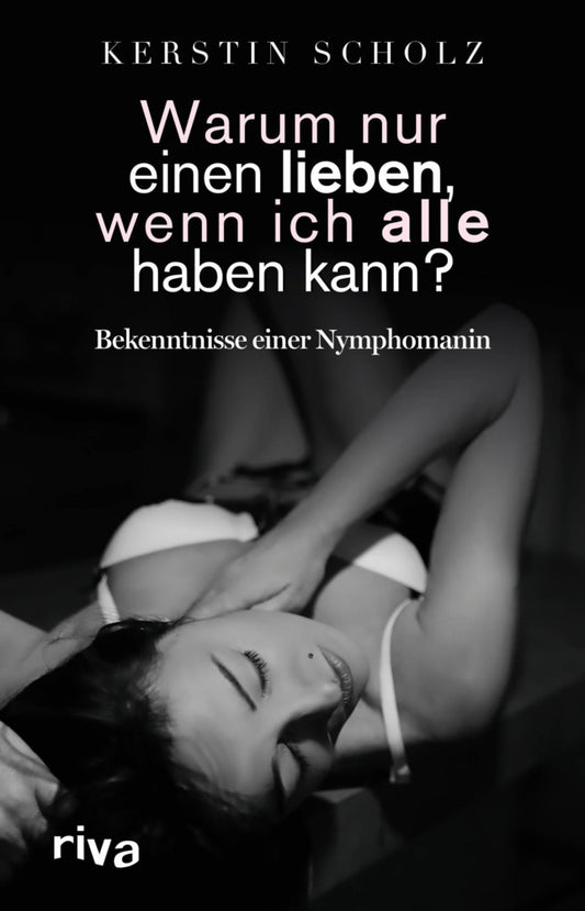 Warum nur einen lieben, wenn ich alle haben kann? (Kerstin Scholz)