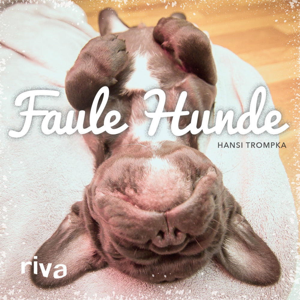 Faule Hunde (Hansi Trompka)