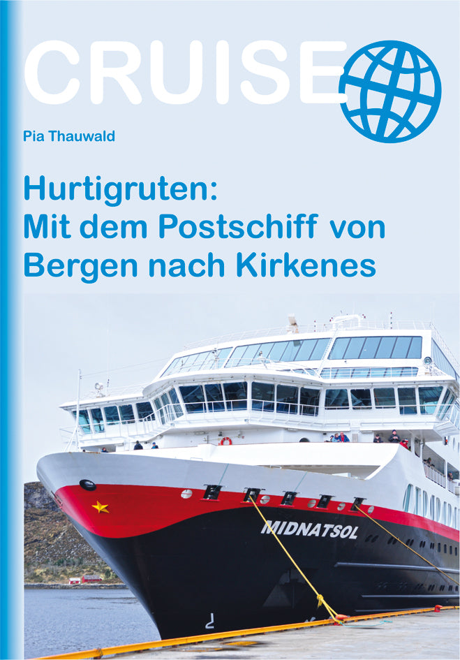 Hurtigruten: Mit dem Postschiff von Bergen nach Kirkenes (Pia Thauwald)