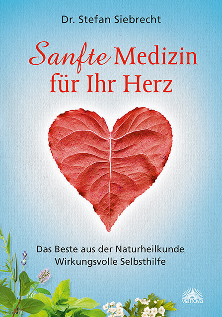 Sanfte Medizin für Ihr Herz (Stefan Siebrecht)