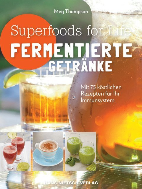 Superfoods for life - Fermentierte Getränke (Meg Thompson)