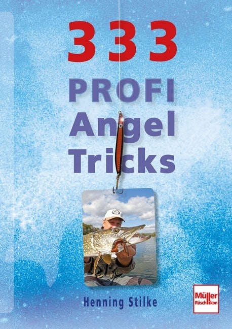 333 Profi-Angeltricks (Henning Stilke)