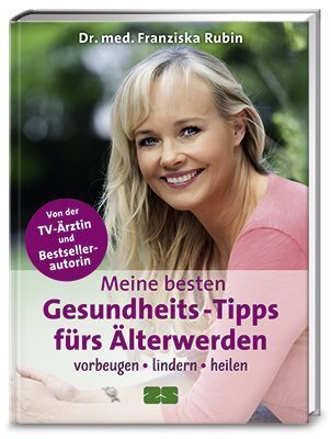 Meine besten Gesundheits-Tipps fürs Älterwerden (Franziska Rubin)