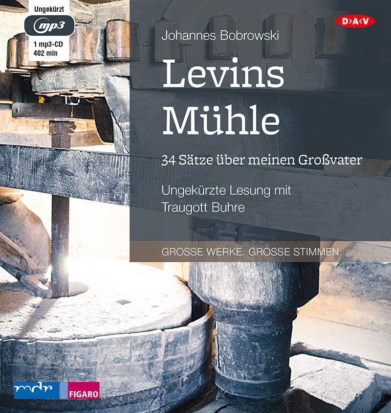 Levins Mühle. 34 Sätze über meinen Großvater, 1 Audio-CD, 1 MP3 (Johannes Bobrowski)