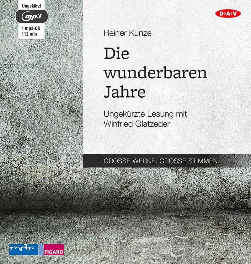 Die wunderbaren Jahre, 1 Audio-CD, 1 MP3 (Reiner Kunze)