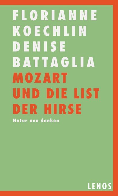 Mozart und die List der Hirse (Florianne Koechlin)
