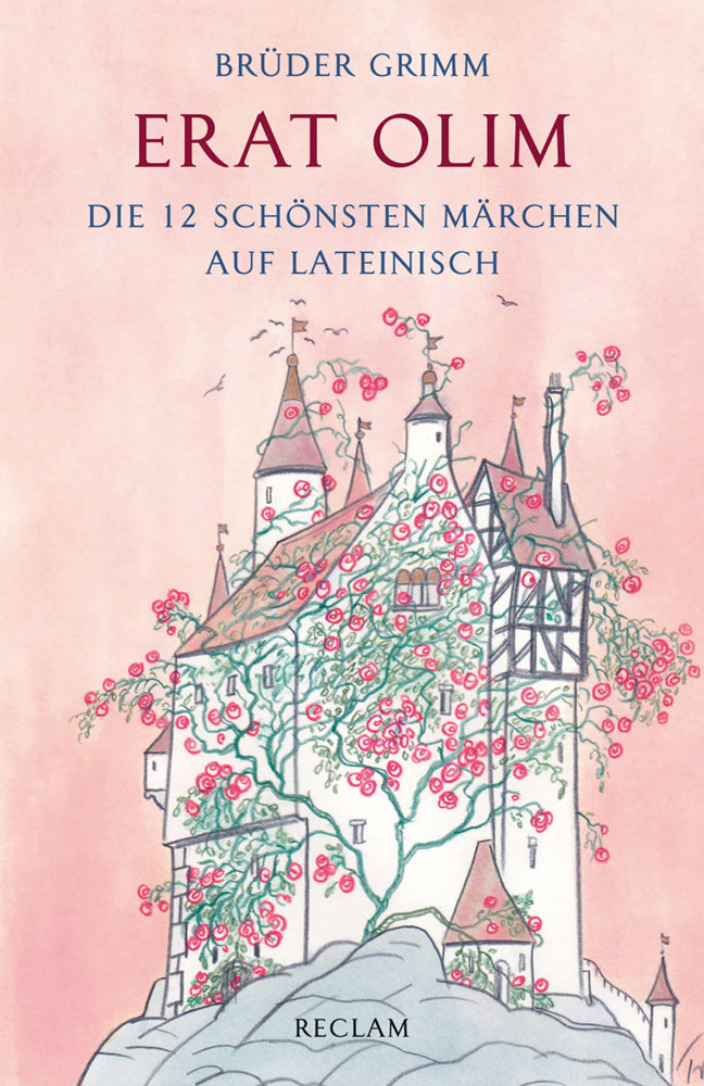 Erat olim. Die 12 schönsten Märchen auf Lateinisch. Lateinisch/Deutsch (Brüder Grimm)