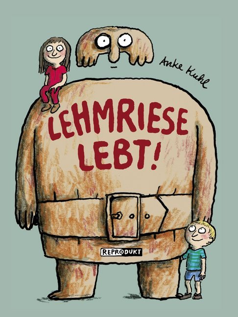 Lehmriese lebt! (Anke Kuhl)