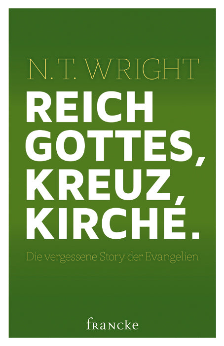Reich Gottes, Kreuz, Kirche. (Nicholas Th. Wright)