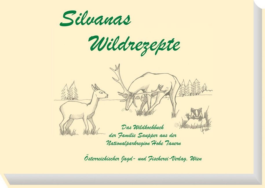Silvanas Wildrezepte (Österreichischen Jagd- Und Fischerei-Verlag)