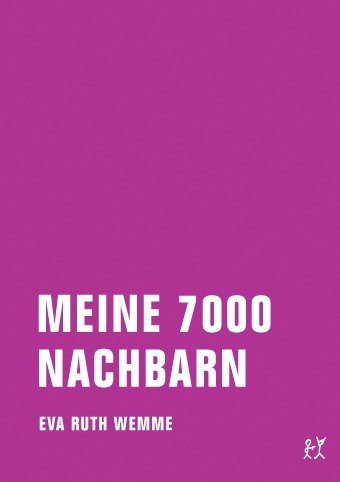 Meine 7000 Nachbarn (Eva Ruth Wemme)